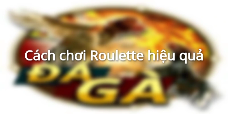 cach-choi-roulette-online-co-ban-nhat