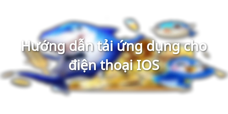 Hướng Dẫn Tải App Hi88 Cho Điện Thoại IOS, Android 3 Tải ứng dụng Hi88 cho HĐH IOS