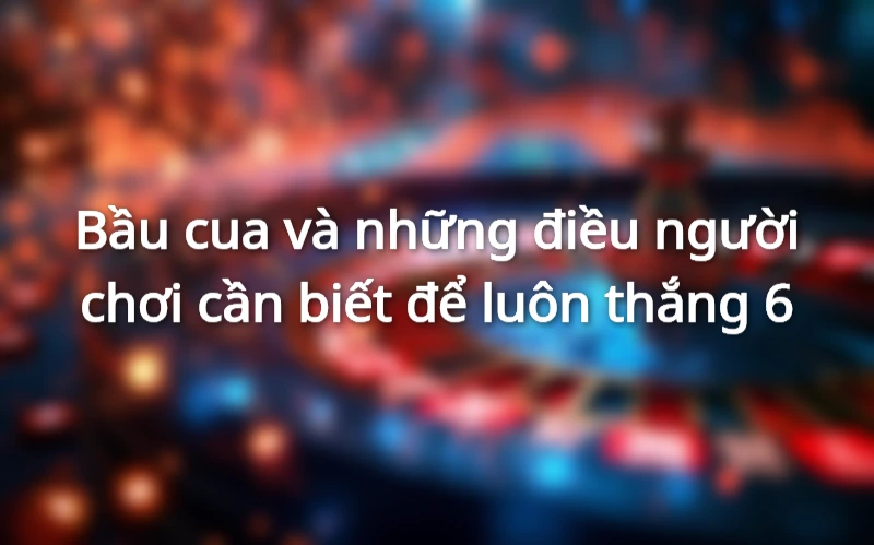 Giới thiệu về bầu cua tôm cá