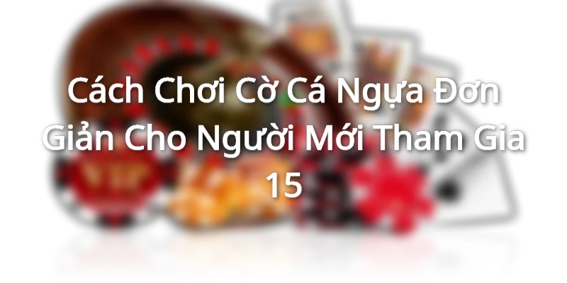 Tìm hiểu về cờ cá ngựa