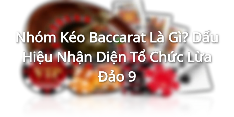 Cơ chế để xây dựng nên một nhóm kéo Baccarat