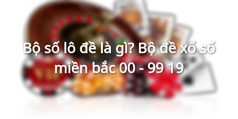 bo-so-lo-de-la-gi-goi-y-chot-nhung-con-so-ly-tuong