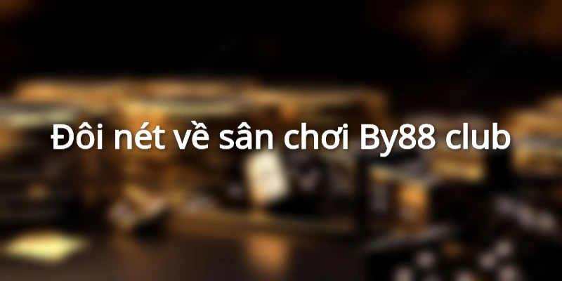 san-choi-game-bai-by88-club