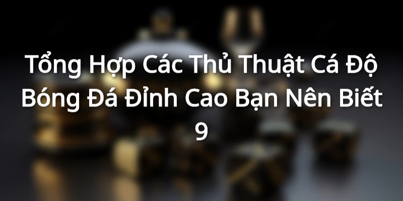 Đôi nét cá cược bóng đá online