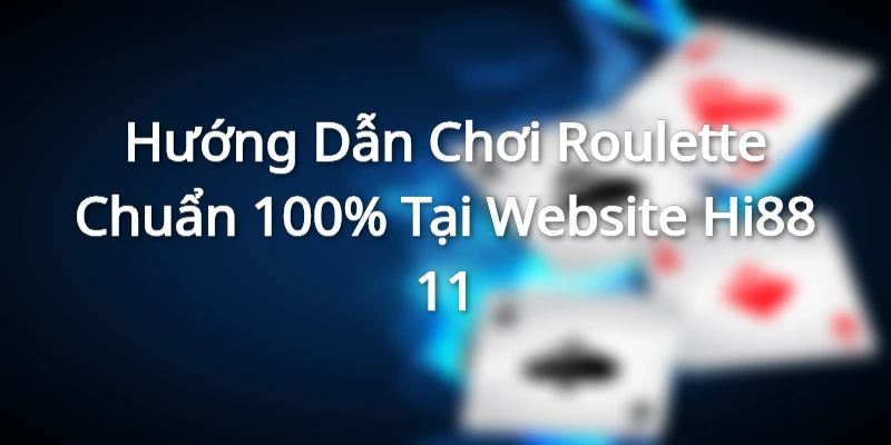 Sơ lược thông tin về tựa game - hướng dẫn chơi Roulette
