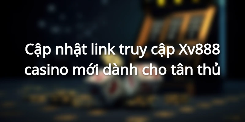 link-vao-xv888