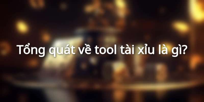 Tool tài xỉu có gì đặc biệt?