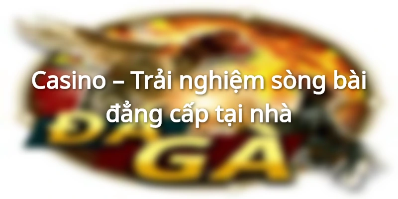 trai-nghiem-casino-uy-tin