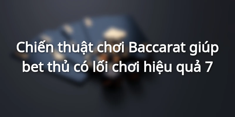 tong-hop-chien-thuat-choi-baccarat